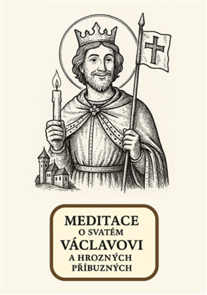 Meditace o svatém Václavovi a hrozných příbuzných - Amadeus
