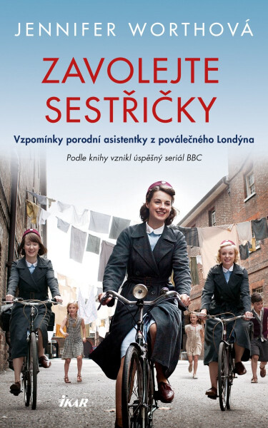 Zavolejte sestřičky - Jennifer Worth