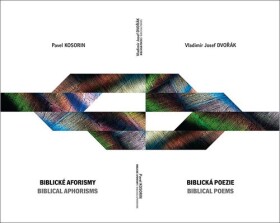 Biblické aforismy, Biblická poezie - Josef Vladimír Dvořák; Pavel Kosorin