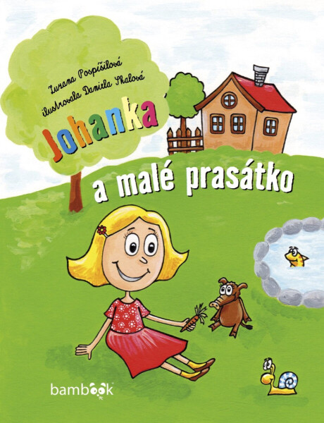 Johanka a malé prasátko - Zuzana Pospíšilová, Daniela Skalová