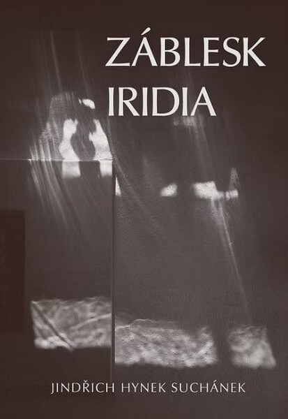 Záblesk iridia - Jindřich Hynek Suchánek