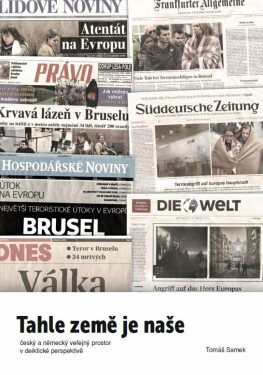 Tahle země je naše. Český a německý veřejný prostor v deiktické perspektivě - Tomáš Samek