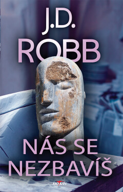 Nás se nezbavíš - J. D. Robb