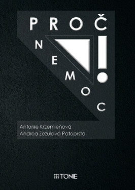 Proč nemoc! - Antonie Krzemieńová; Andrea Zezulová Patoprstá