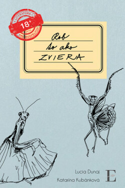 Rob to ako zviera - Lucia Dunaj; Katarína Kubánková