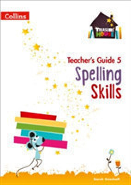 Treasure House Spelling Skills Teacher’s Guide 5 - Snashall Sarah