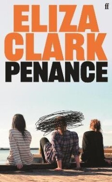 Penance: From the author of Boy Parts, 1. vydání - Eliza Clark