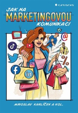 Jak na marketingovou komunikaci - Miroslav Karlíček - e-kniha