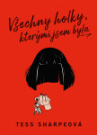 Všechny holky, kterými jsem byla - Tess Sharpe