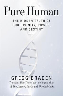 Pure Human - Gregg Braden