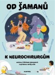 Od šamanů neurochirurgům Štěpánka Sekaninová