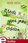 Štěstí voní jako chleba