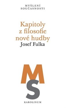 Kapitoly filosofie nové hudby Josef Fulka