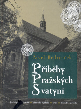 Příběhy pražských svatyní - Pavel Bedrníček