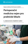 Perioperační medicína nejen pro praktické lékaře - kolektiv autorů, Dagmar Seidlová, Petr Štourač