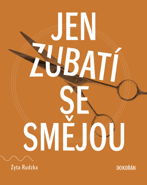 Jen zubatí se smějou - Zyta Rudzka