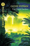 The Child Garden - Geoff Ryman