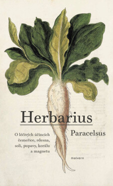 Herbarius - O léčivých účincích čemeřice, rdesna, soli, pupavy, korálu a magnetu - Teofrastus Paracelsus