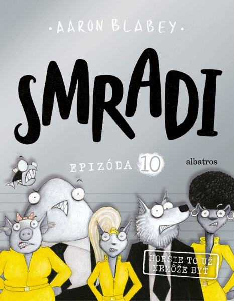 Smradi 10 - Aaron Blabey