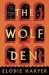 The Wolf Den - Elodie Harper