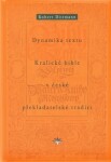 Dynamika textu Kralické bible české překladatelské tradici Robert Dittmann