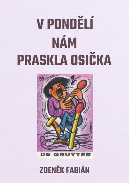 V pondělí nám praskla osička - Zdeněk Fabián