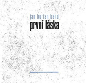 První láska CD Burian Band Jan