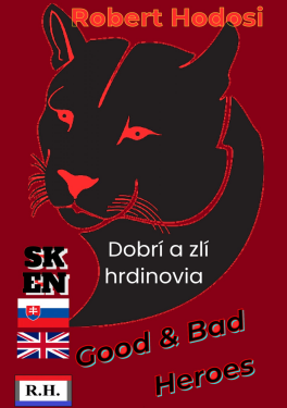 Dobrí a zlí hrdinovia - Róbert Hodoši