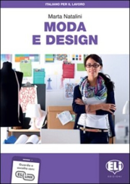 Italiano per il lavoro: Italiano per il lavoro: Moda e design + Downloadable Audio Tracks - Natalini, Marta