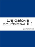 Daidalova zoufalství (I.) - Jan Kameníček - e-kniha