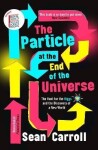 Particle at the End of the Universe - Sean Carroll