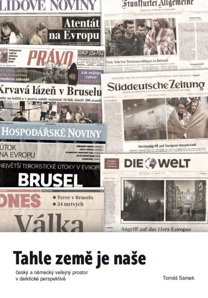 Tahle země je naše. Český a německý veřejný prostor v deiktické perspektivě - Tomáš Samek