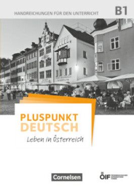 Pluspunkt Deutsch - Leben in Österreich B1. Handreichungen für den Unterricht