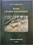 Srnce z krajov karpatských - Marcel Lehocký