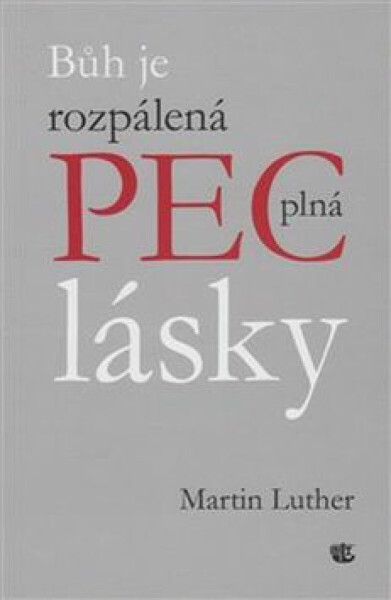 Bůh je rozpálená pec plná lásky - Martin Luther