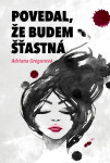 Povedal, že budem šťastná - Adriana Gregorová