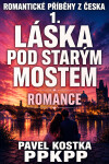 Romantické příběhy z Česka 1. Láska pod starým mostem - Pavel Kostka