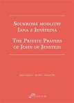 Soukromé modlitby Jana z Jenštejna / The Private Prayers of John of Jenstein - Anna Pumrová