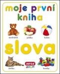 Moje první kniha - Slova - autorů kolektiv