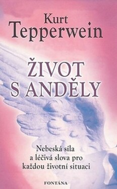 Život s anděly - Kurt Tepperwein