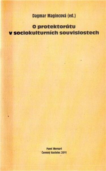Protektorátu sociokulturních souvisl Dagmar Magincová