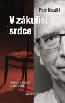 V zákulisí srdce - Petr Neužil