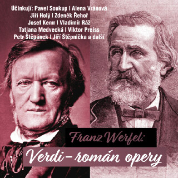 Verdi - román opery - Franz Werfel, Josef Kemr, Pavel Soukup, Jiří Holý, Viktor Preiss, Taťjana Medvecká, Soběslav Sejk, Alena Vránová, Zdeněk Řehoř -