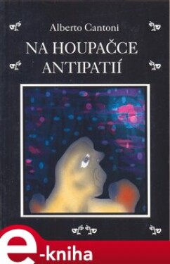 Na houpačce antipatií - Alberto Cantoni e-kniha