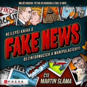 Nejlepší kniha o fake news!!! - Petra Vejvodová, Miloš Gregor - audiokniha