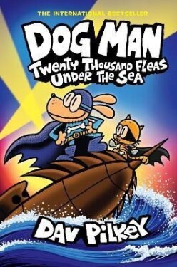 Dog Man 11: Twenty Thousand Fleas Under the Sea (PB) Dav Pilkey