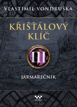 Křišťálový klíč - Jarmarečník - Vlastimil Vondruška