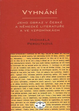 Vyhnání - jeho obraz v české a německé literatuře (poškozená) - Michaela Peroutková