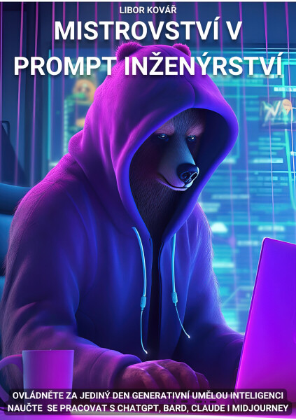 Mistrovství v prompt inženýrství - Libor Kovář