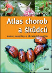 Atlas chorob a škůdců ovoce, zeleniny a okrasných rostlin - Jaroslav Rod